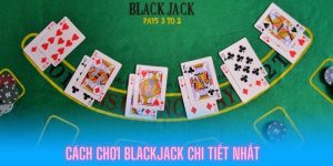 cách chơi blackjack
