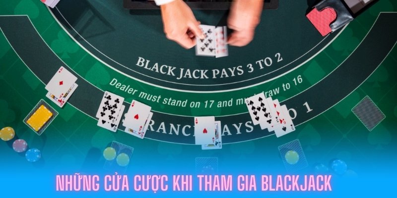 Những cược khi chơi Blackjack