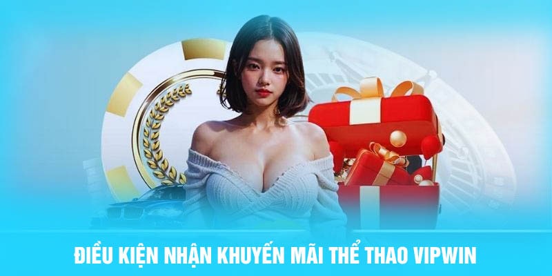 Những điều kiện cần có để nhận khuyến mãi thể thao